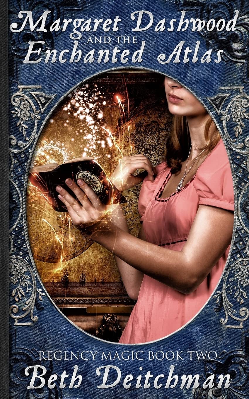 Margaret Dashwood and the Enchanted Atlas: Regency Magic Book Two: Volume 2