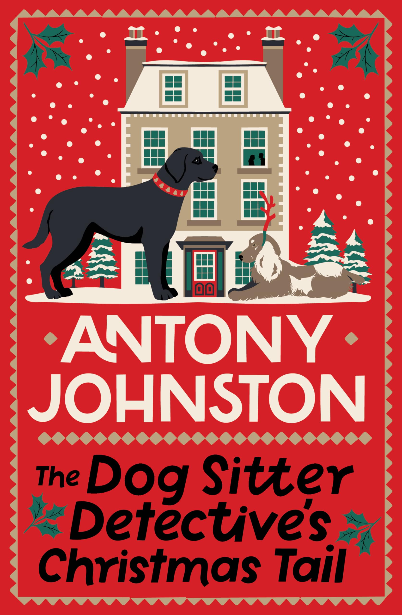 The Dog Sitter Detective's Christmas Tail: The canine cosy crime series