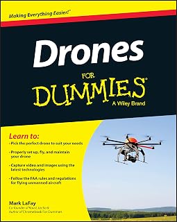 Drones For Dummies Book: Beginner Guide to Picking, Flying, & Using UAVs by Mark LaFay