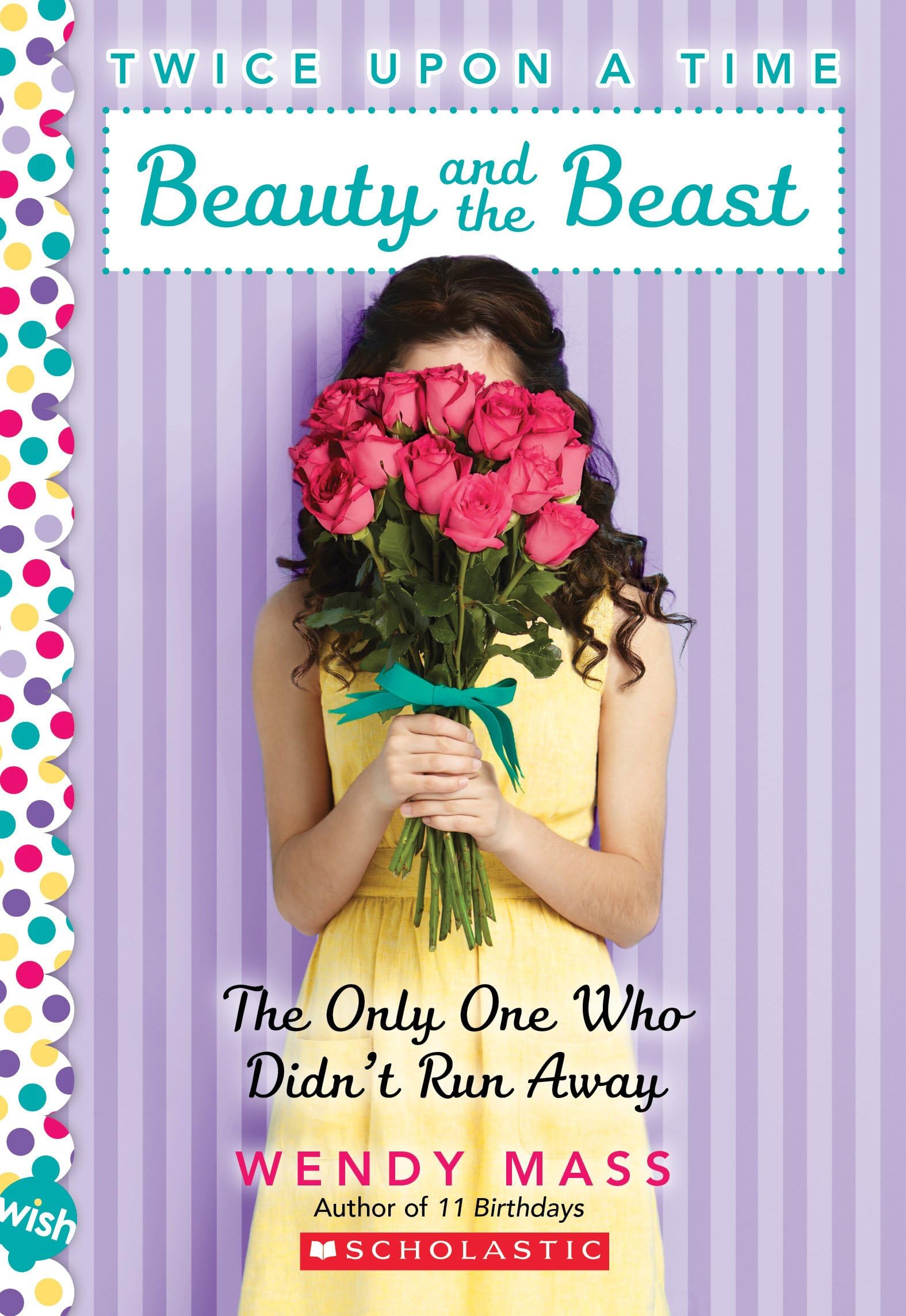 Beauty and the Beast, the Only One Who Didn't Run Away: A Wish Novel (Twice Upon a Time #3): A Wish Novel (3)