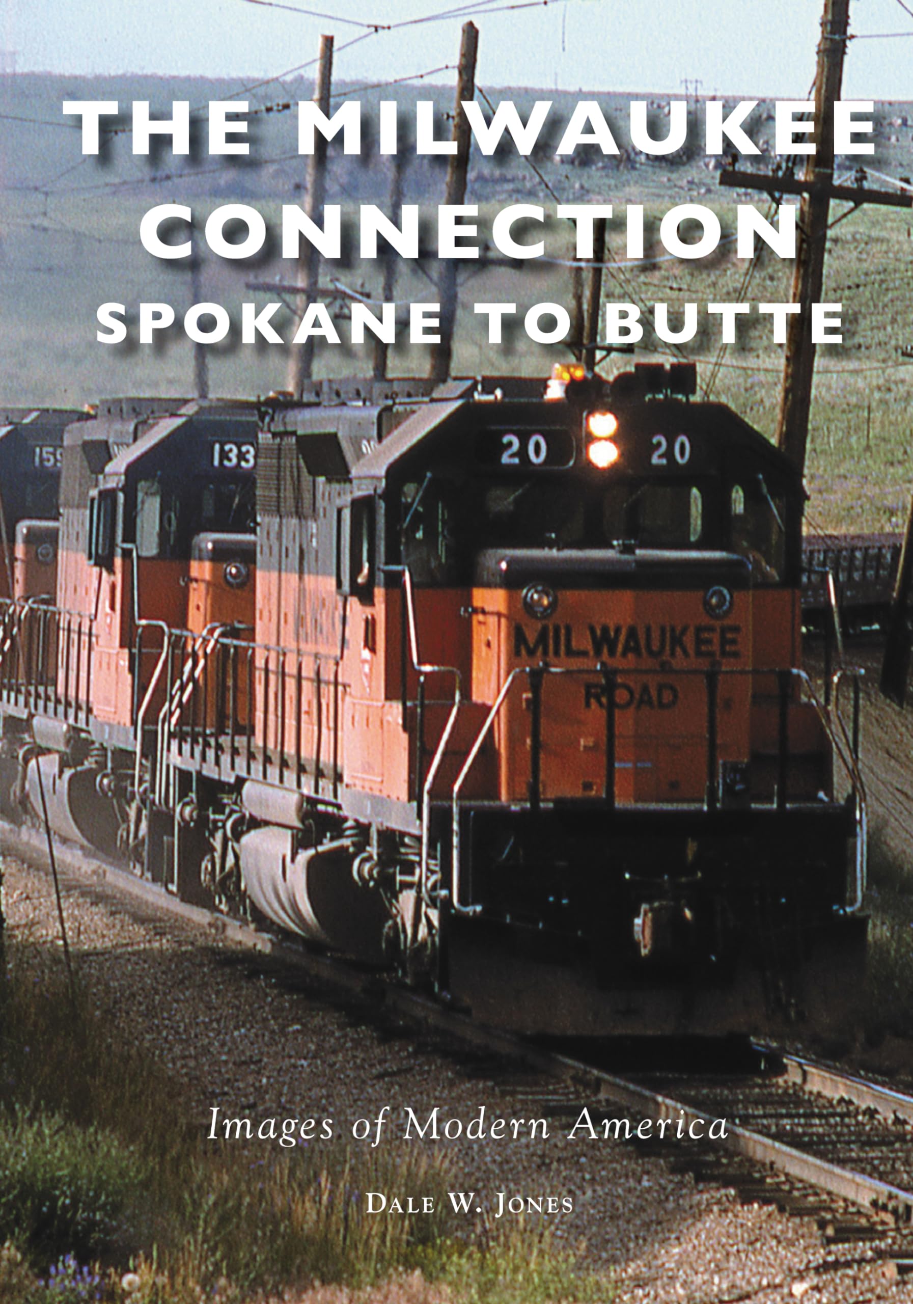 The Milwaukee Connection: Spokane to Butte livre histoire train USA