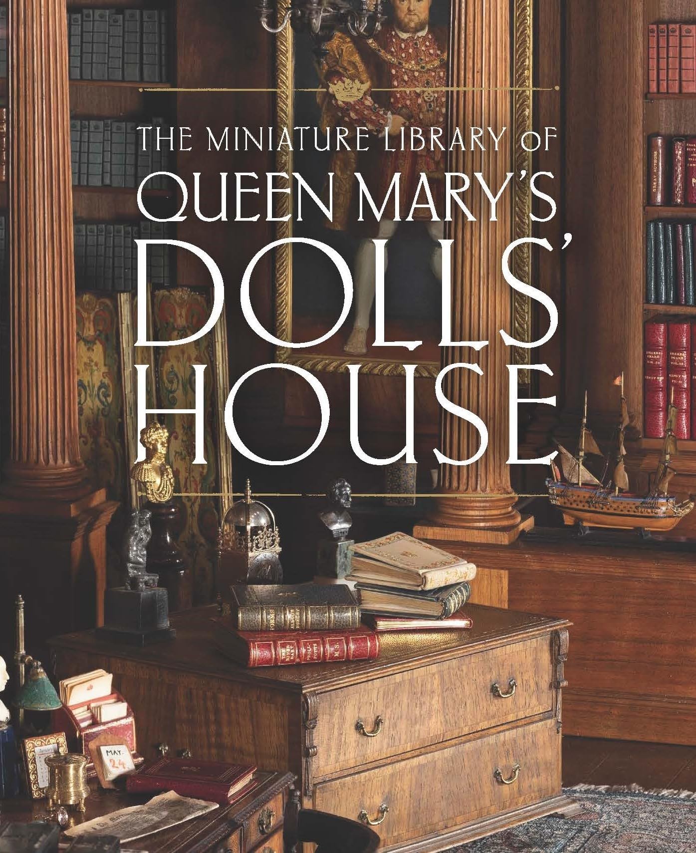 The Miniature Library of Queen Mary’s Dolls’ House Hardcover – 26 June 2024