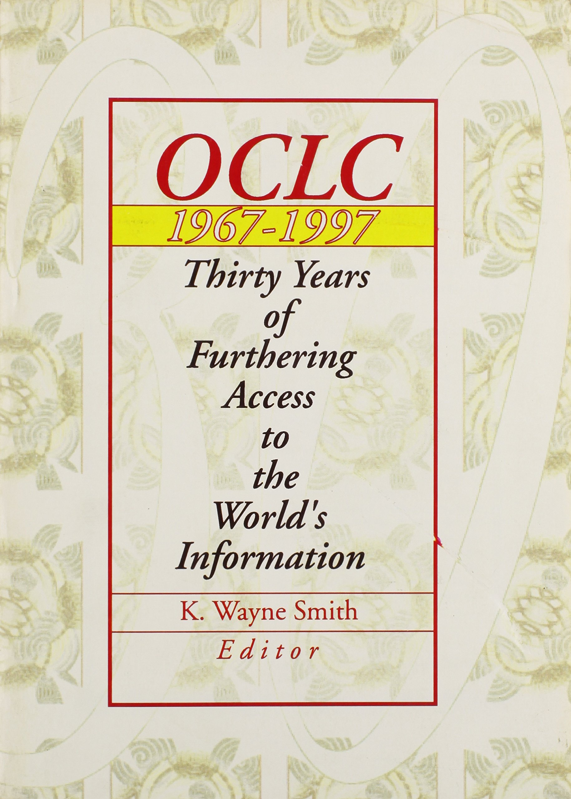 Buy Oclc 1967¿1997: Thirty Years of Furthering Access to the World's Information — BookShops.in