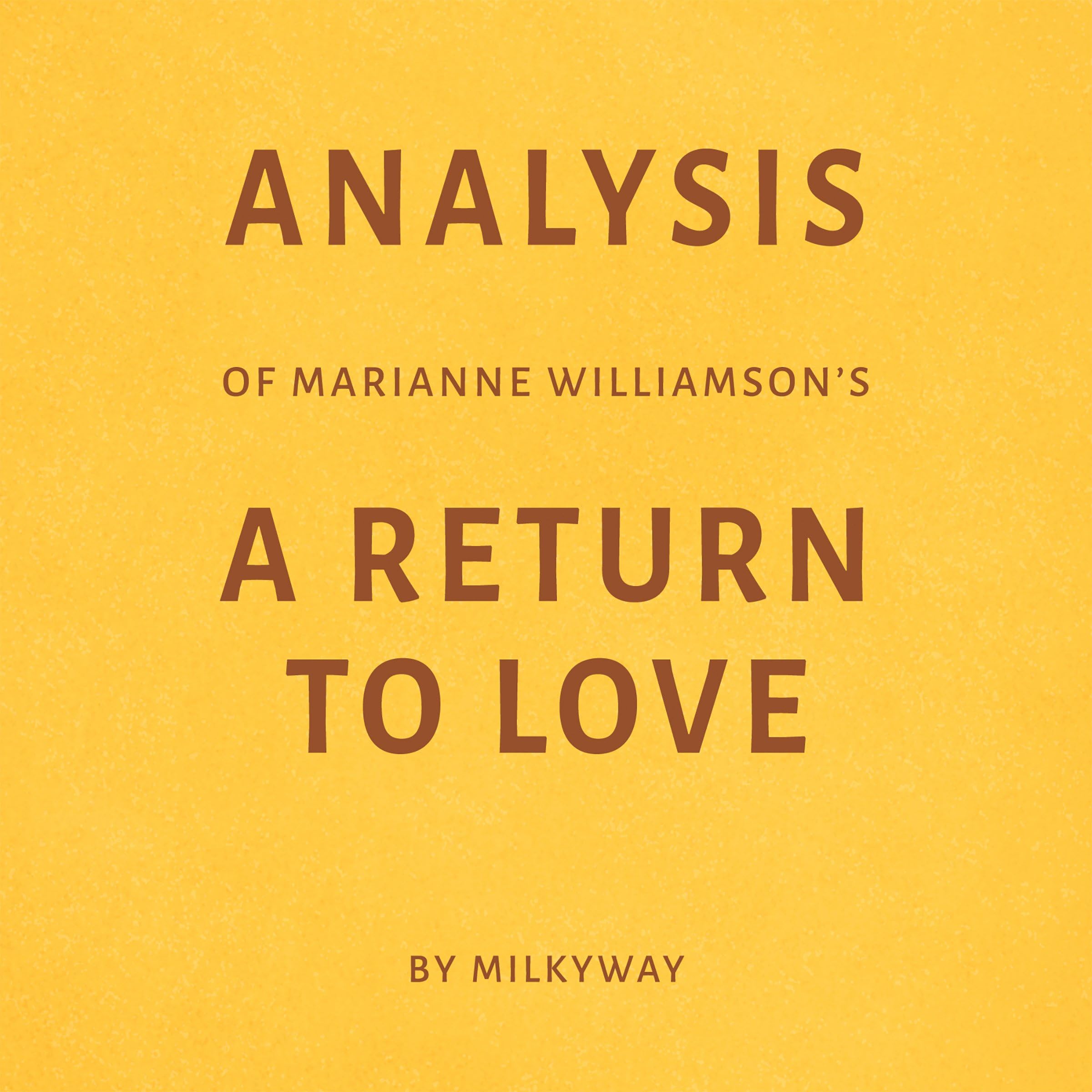 Analysis of Marianne Williamson's A Return to Love