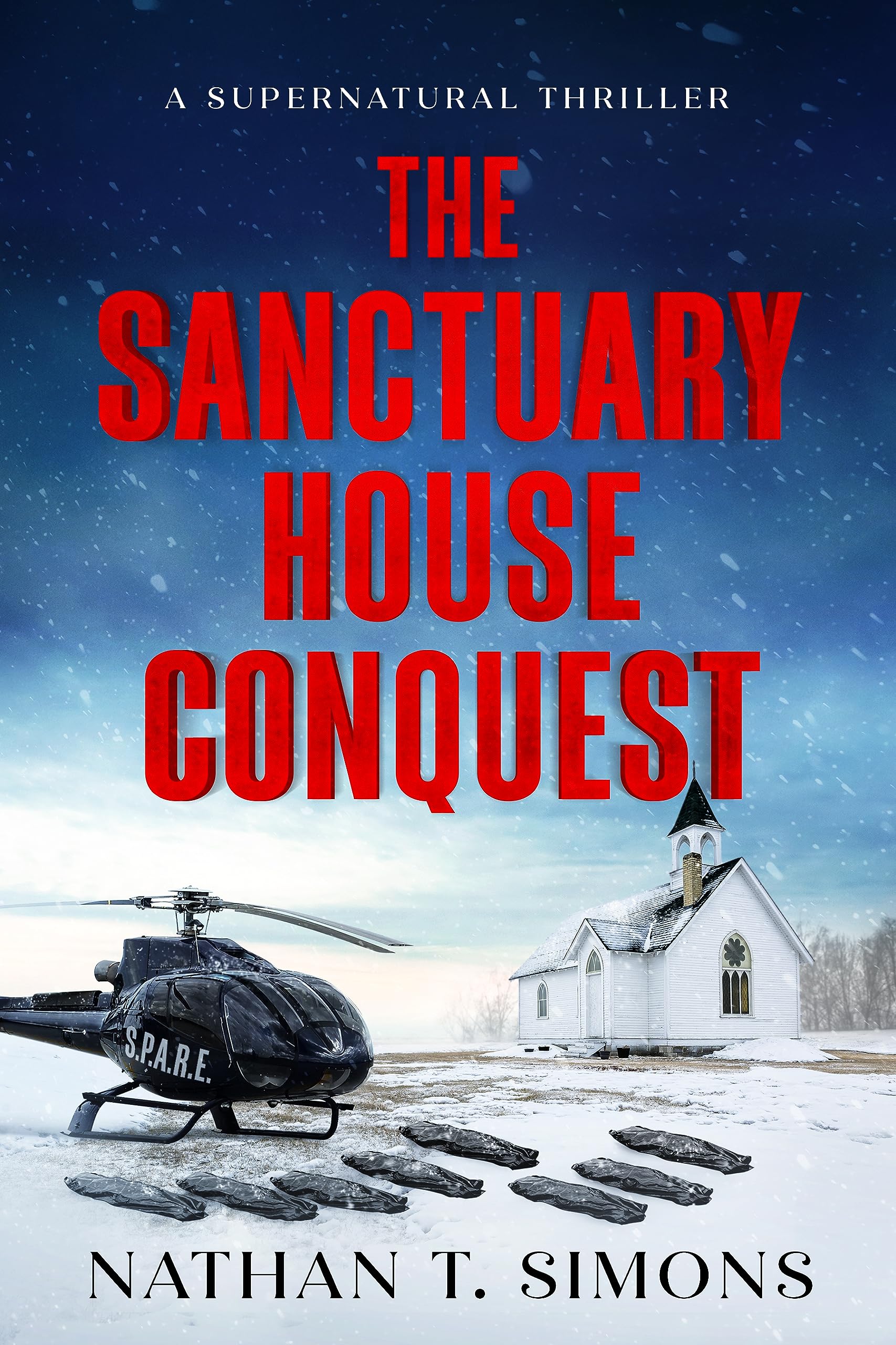 The Sanctuary House Conquest: A Supernatural Thriller of Political Intrigue, Mystery & Suspense (Christian Fiction with a Twist Book 1)