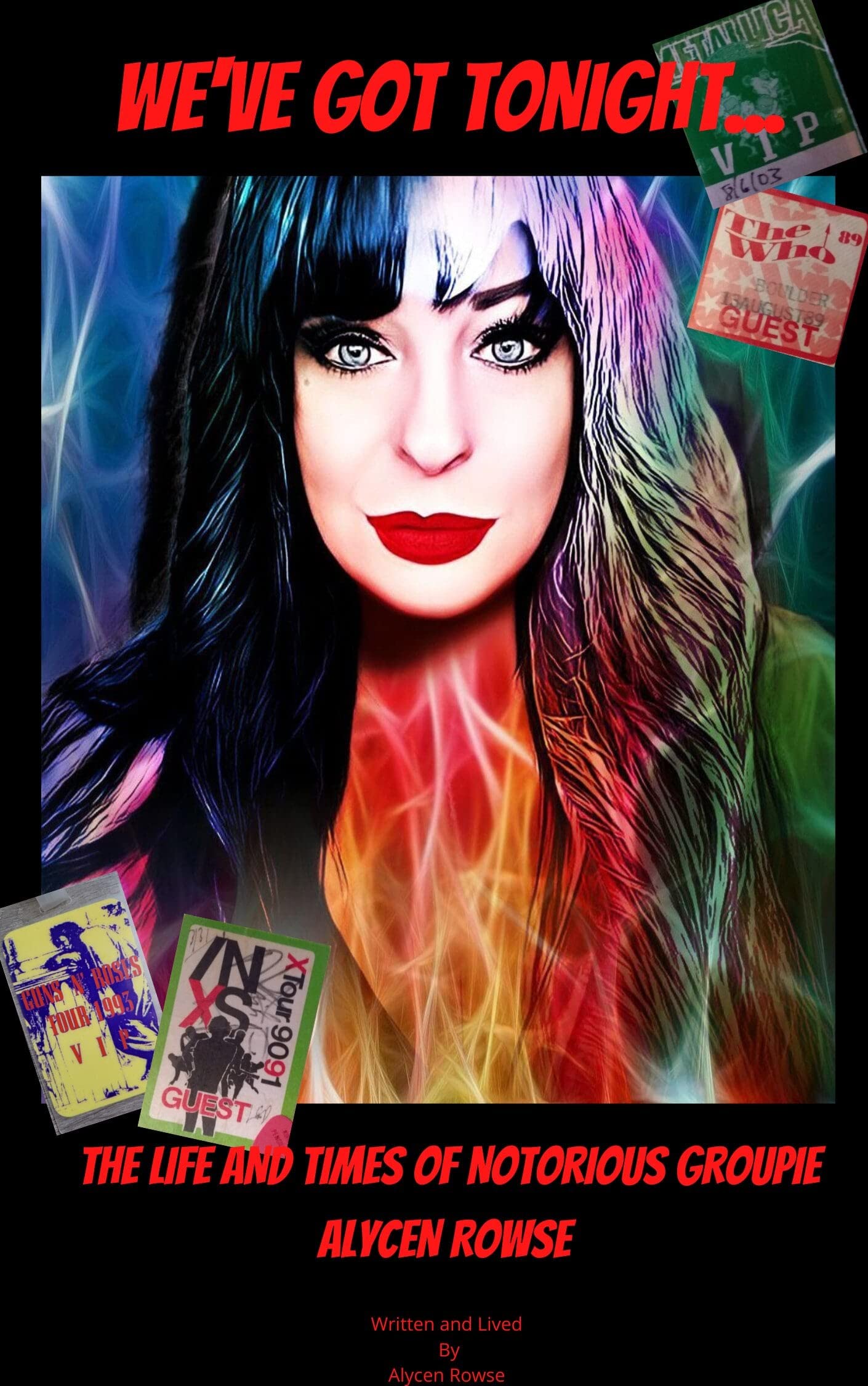 We've Got Tonight: The Life and Times of Notorious Groupie Alycen Rowse