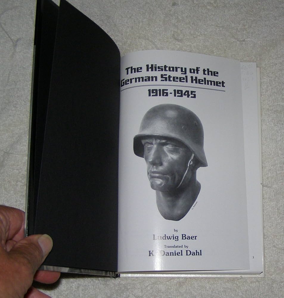 The History of the Steel Helmet　軍用　ヘルメット The History of the German Steel Helmet (1916-1945): Baer