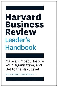 Harvard Business Review Leaders Handbook Make an Impact, Inspire Your Organization, and Get to the Next Level HBR Handbooks