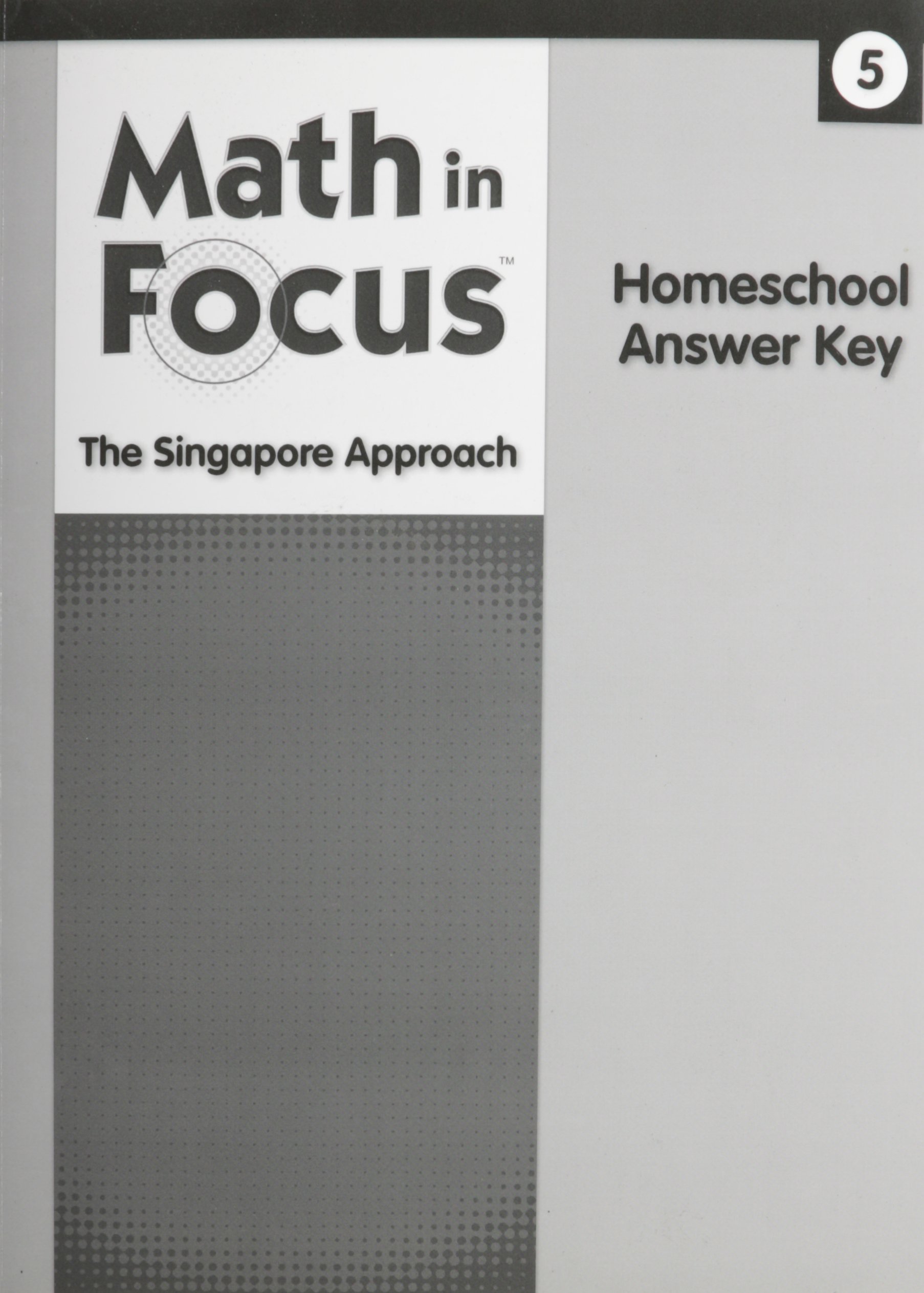 Math in Focus: Singapore Math Homeschool Answer Key Grade 5: Homeschool, Grade 5