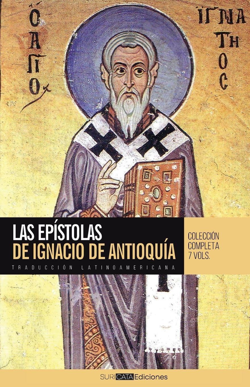 Las Epístolas de Ignacio de Antioquía: Traducción latinoamericana