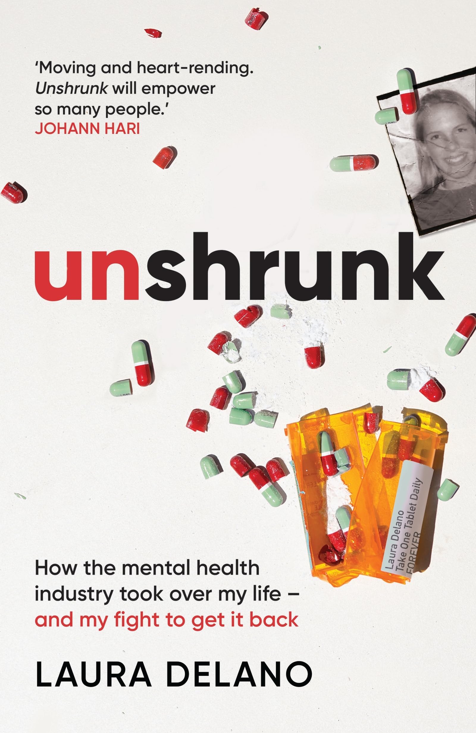 Unshrunk : How The Mental Health Industry Took Over My Life - And My Fight to Get it Back