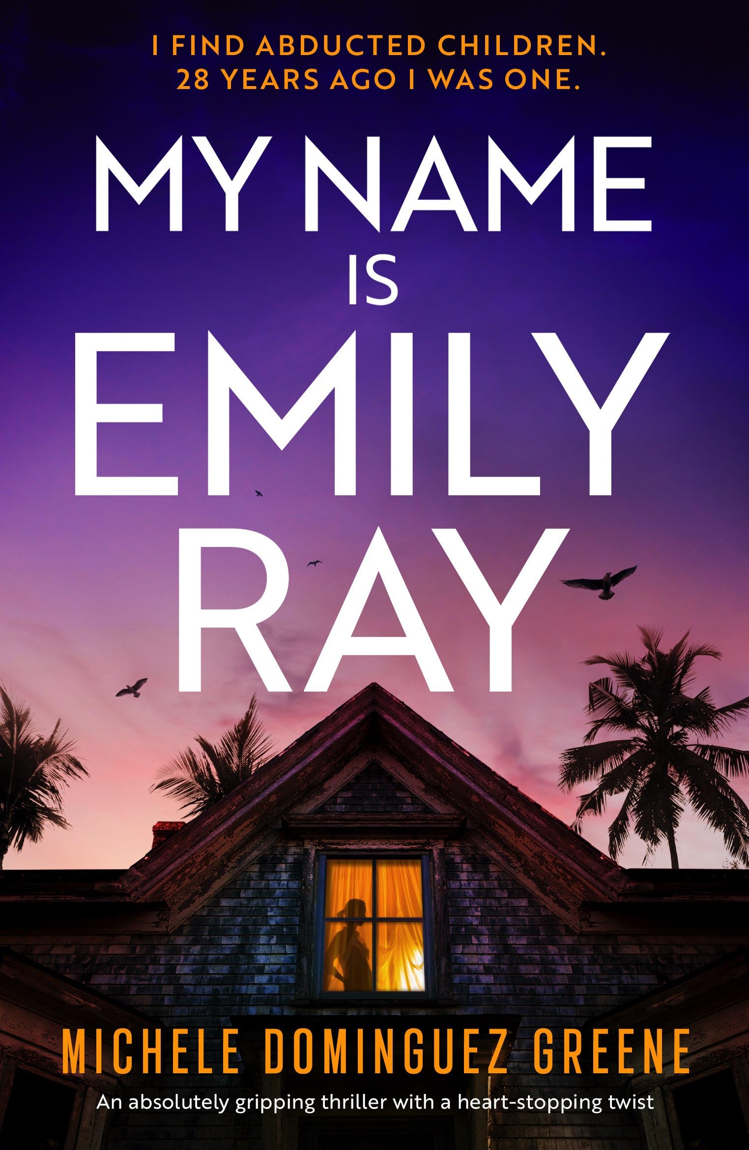 My Name Is Emily Ray: An absolutely gripping thriller with a heart-stopping twist: 1 (Special Agent Emily Ray)
