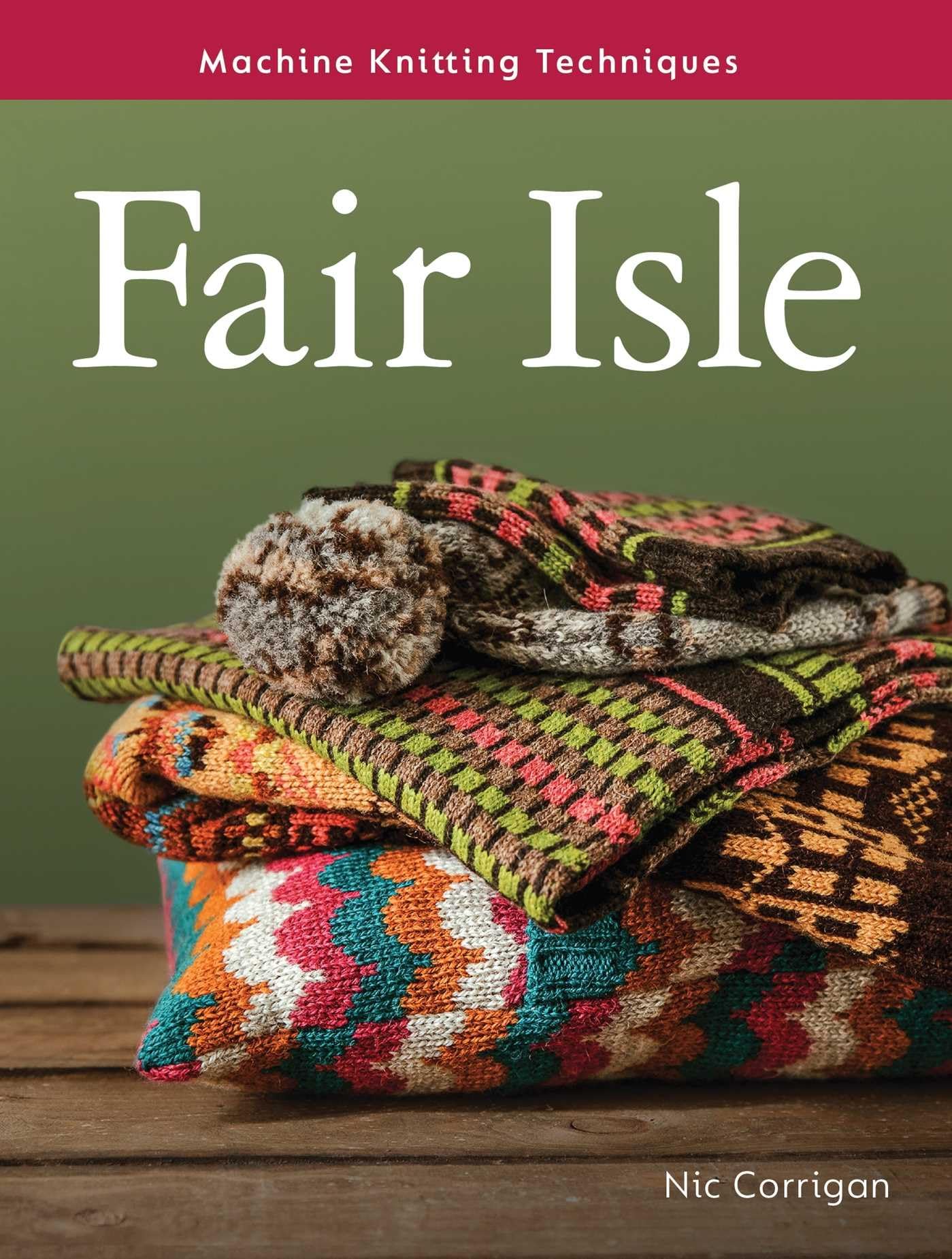 Machine Knitting Techniques: Fair Isle: Machine Knitting Techniques