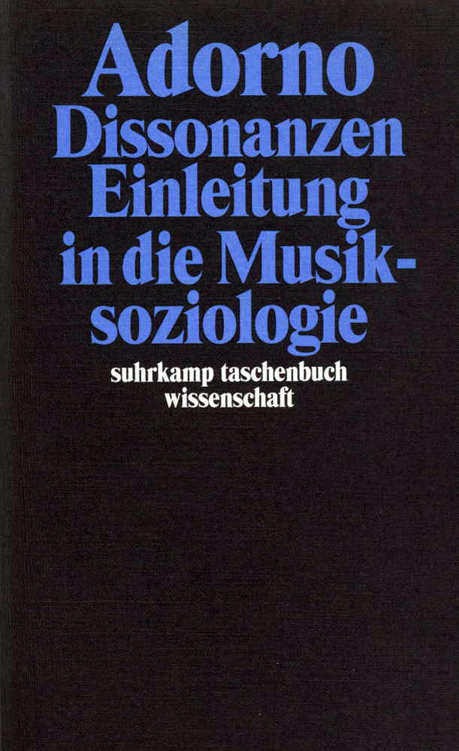 Dissonanzen. Einleitung in die Musiksoziologie: Gesammelte Schriften in 20 Bänden, Band 14