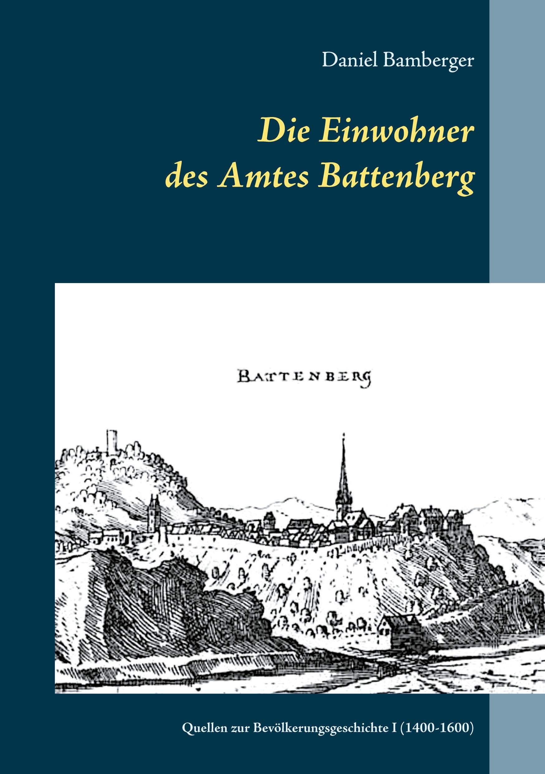 Die Einwohner des Amtes Battenberg, Band 1: Quellen zur Bevölkerungsgeschichte I (1400-1600)