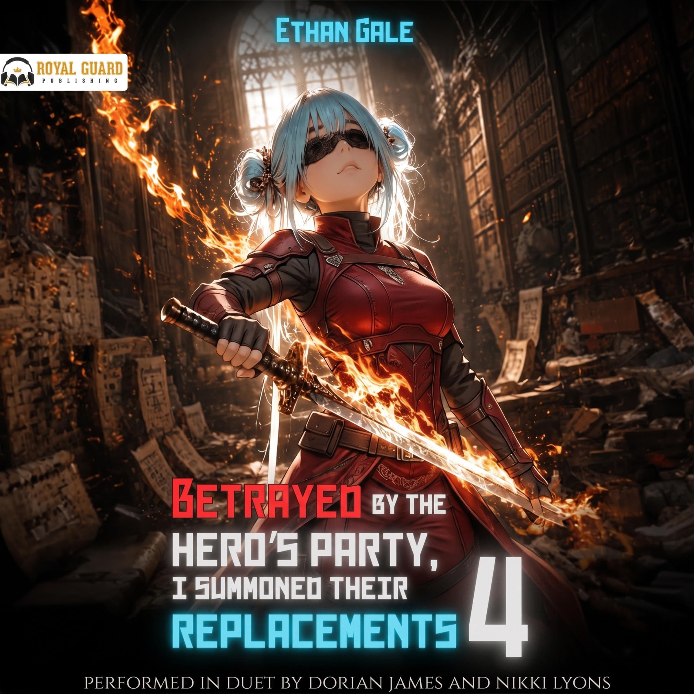 Betrayed by the Hero's Party, I Summoned Their Replacements 4: A LitRPG Adventure