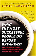 Free pdf Books Bestsellers What the Most Successful People Do Before Breakfast: And Two Other Short Guides to Achieving More at Work and at Home