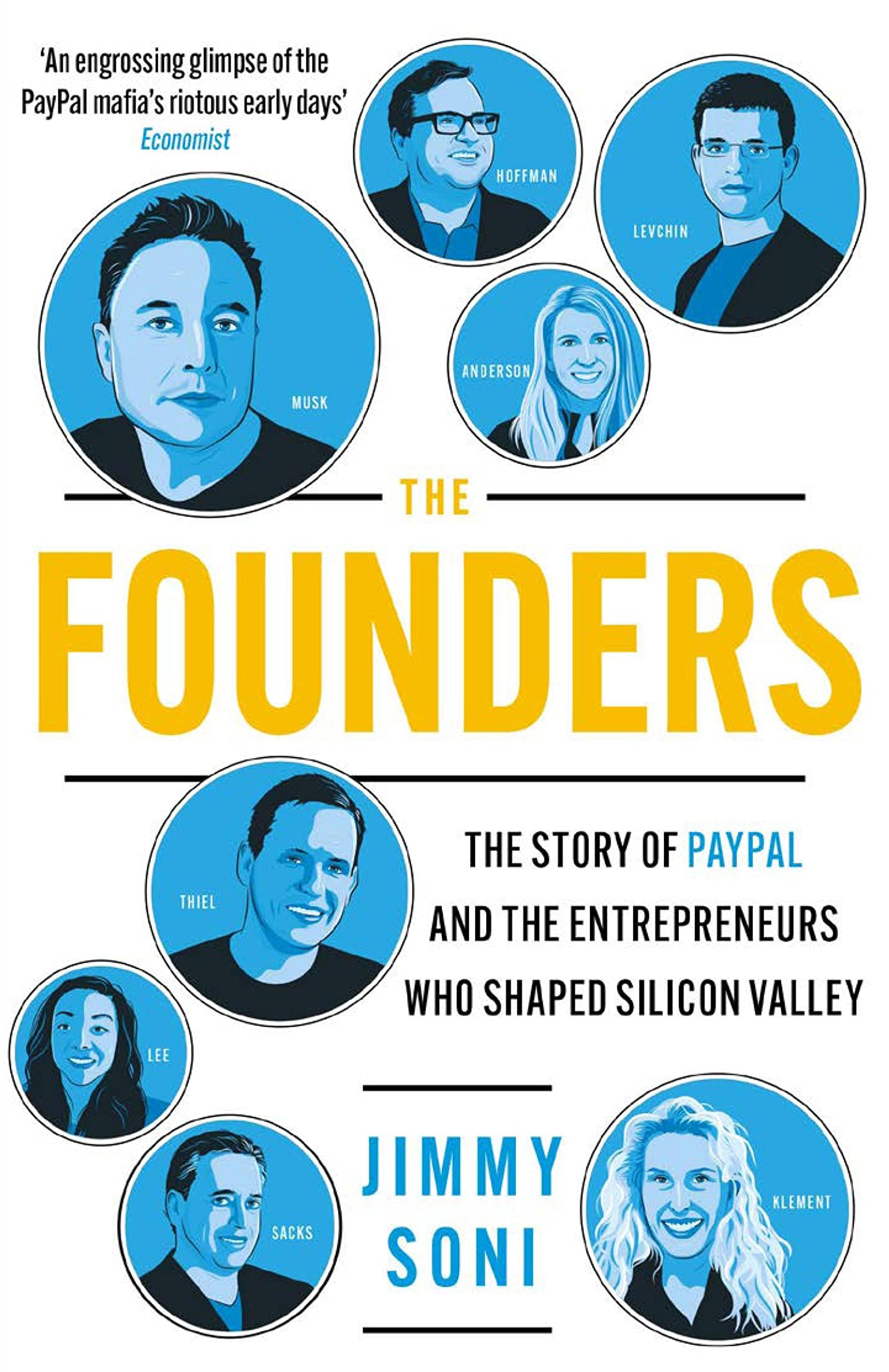 The Founders: Elon Musk, Peter Thiel and the Company that Made the Modern Internet