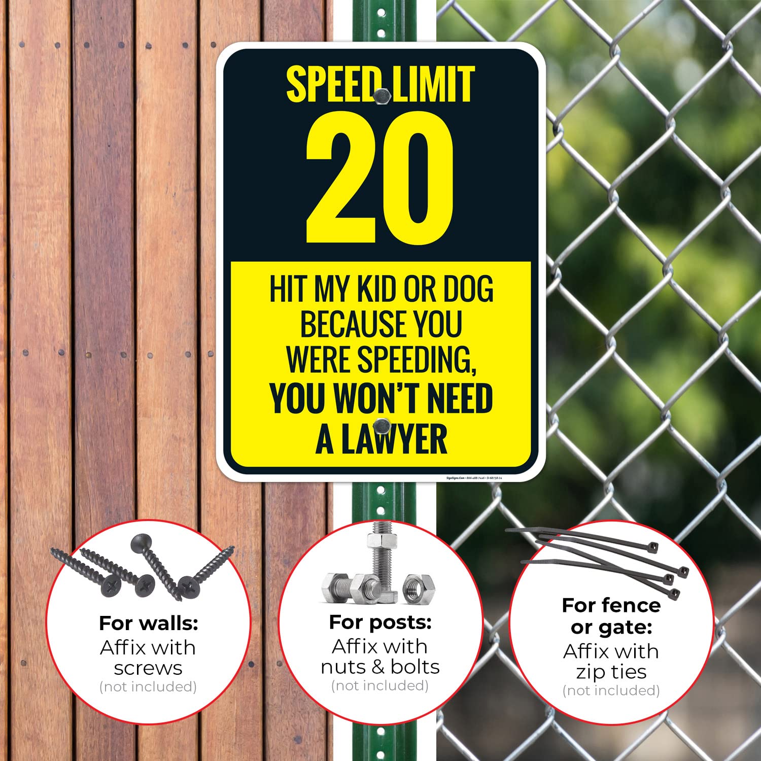 Hit My Kid Or Dog Because You were Speeding You Wont Need A Lawyer 18x24 Inches, Rust Free .063 Aluminum, Fade Resistant, Made in USA