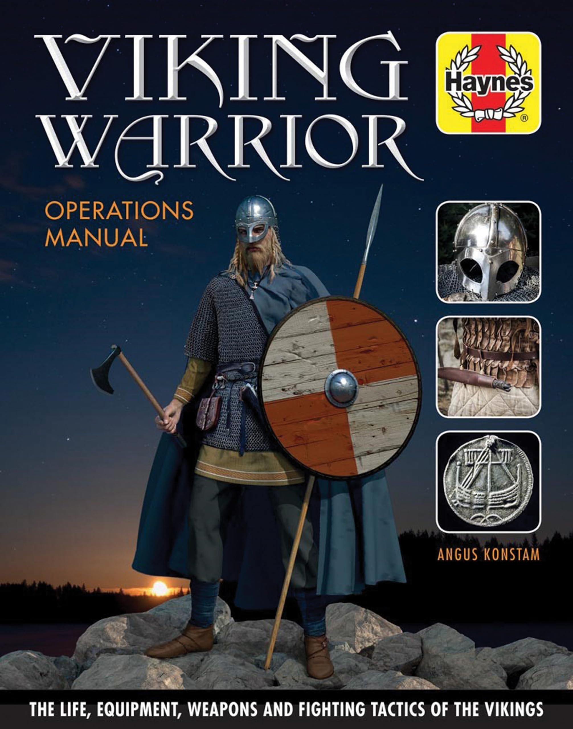 Viking Warrior Operations Manual: The life, equipment, weapons and fighting tactics of the Vikings (Haynes Manuals)