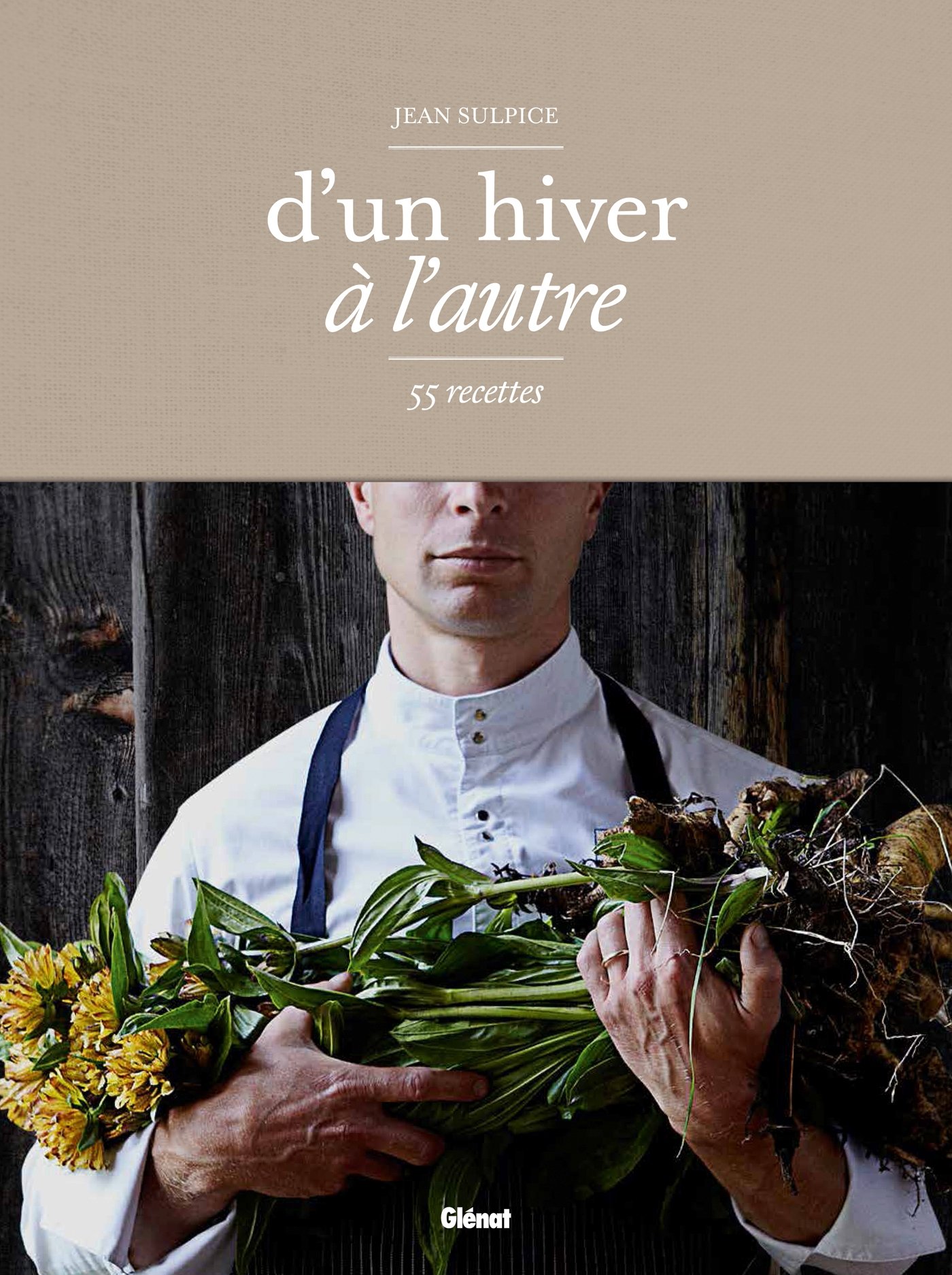 Jean Sulpice - d'un hiver à l'autre: 55 recettes