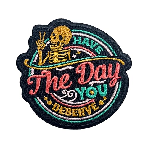 Have The Day You Deserve Patch-3 Inches Iron On/Sew On