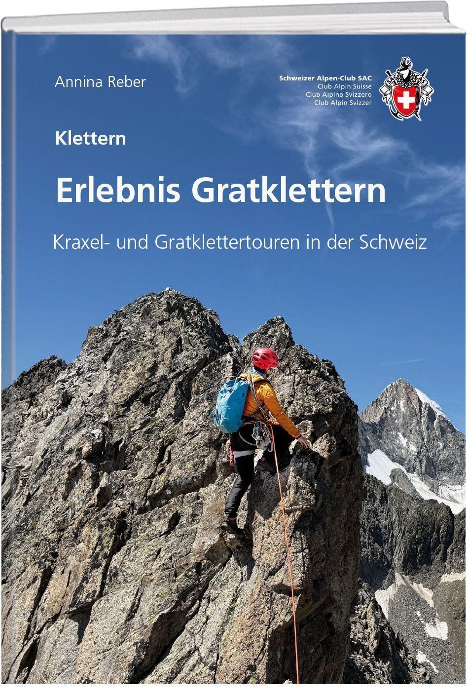 Erlebnis Gratklettern: Kraxel- und Gratklettertouren in der Schweiz