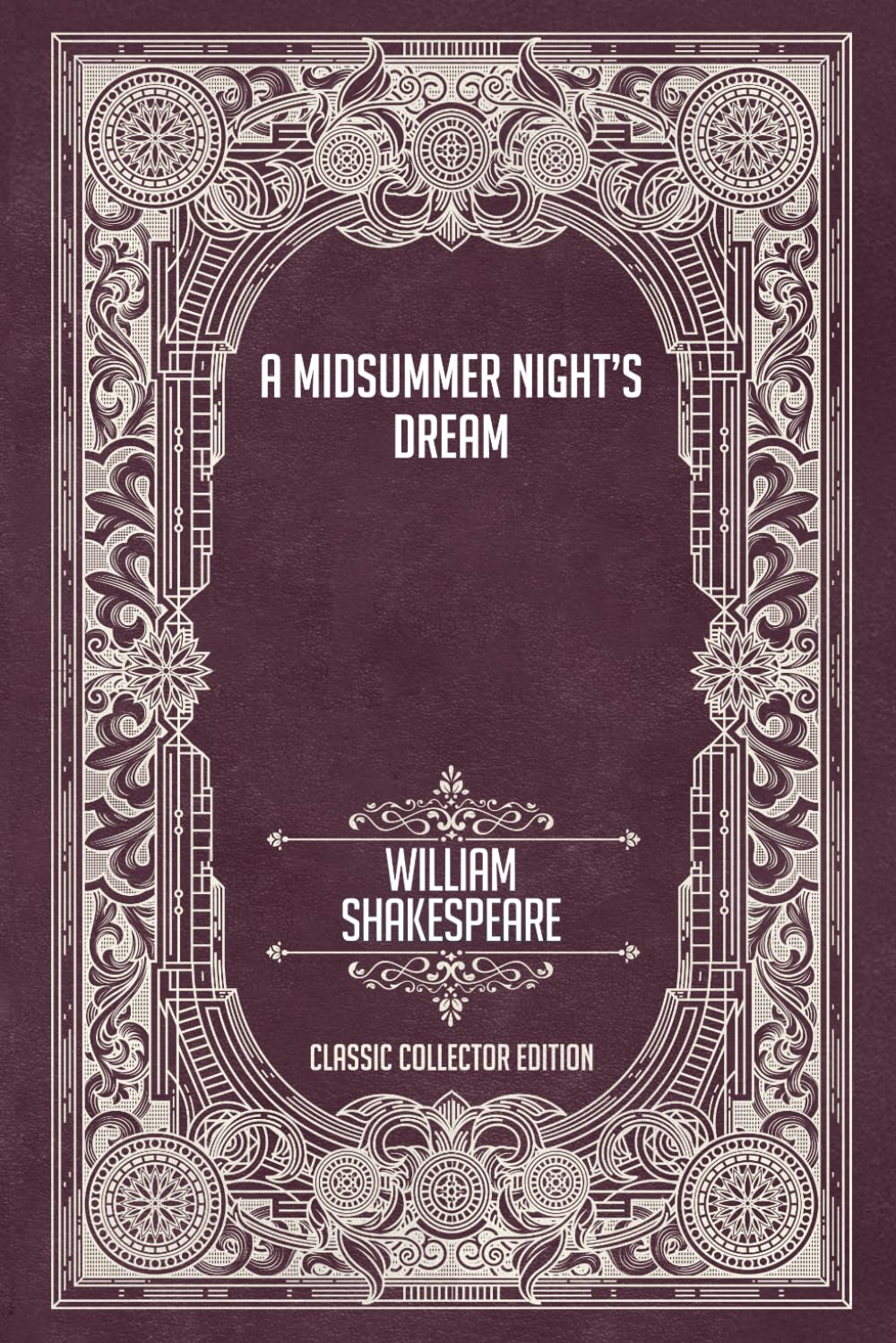 A Midsummer Night’s Dream - Classic Collector Edition (Annotated)