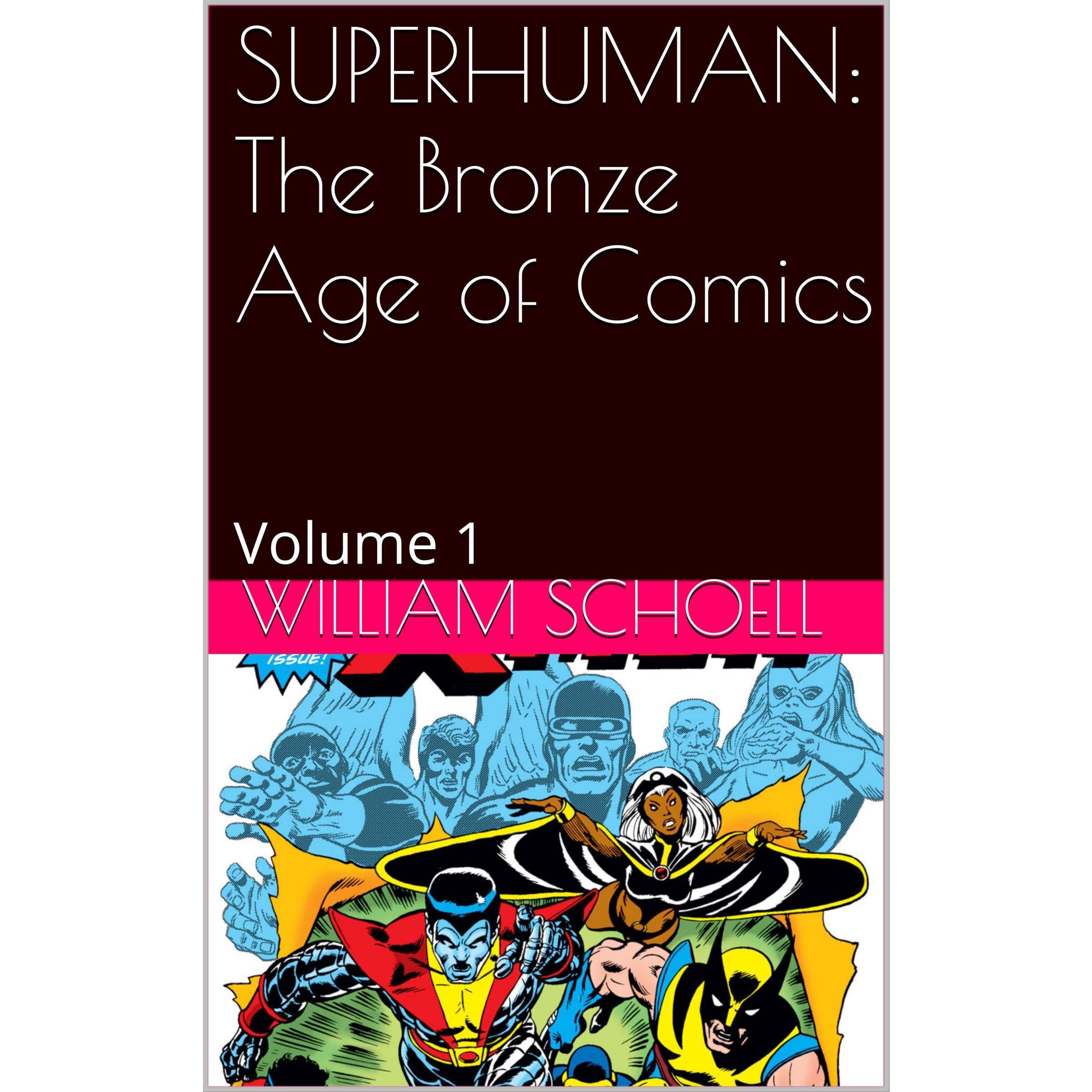 The Bronze Age of Comics: Superhuman Volume 1