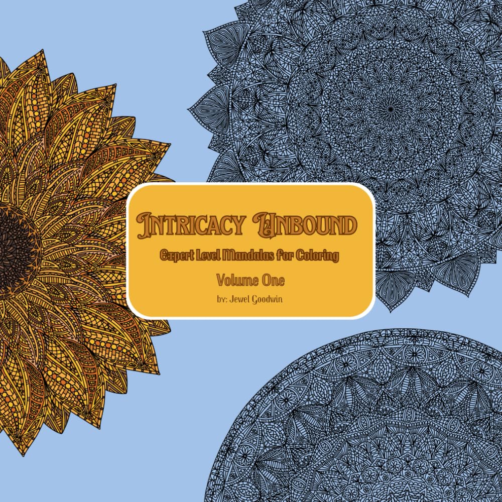 Intricacy Unbound Volume One: Expert Level Mandalas For Coloring