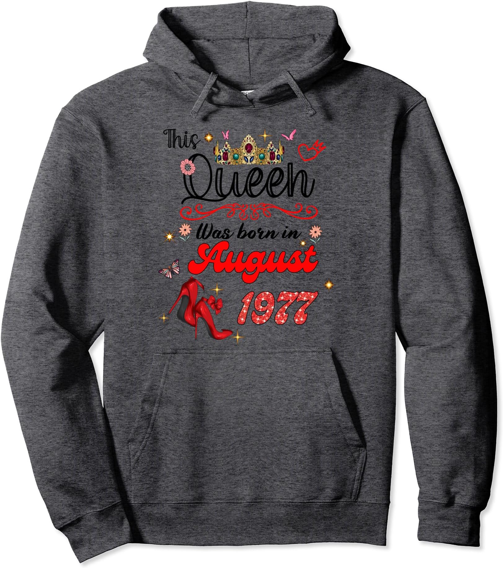 This Queen Was Born in August 1977 August birthday Women Pullover Hoodie