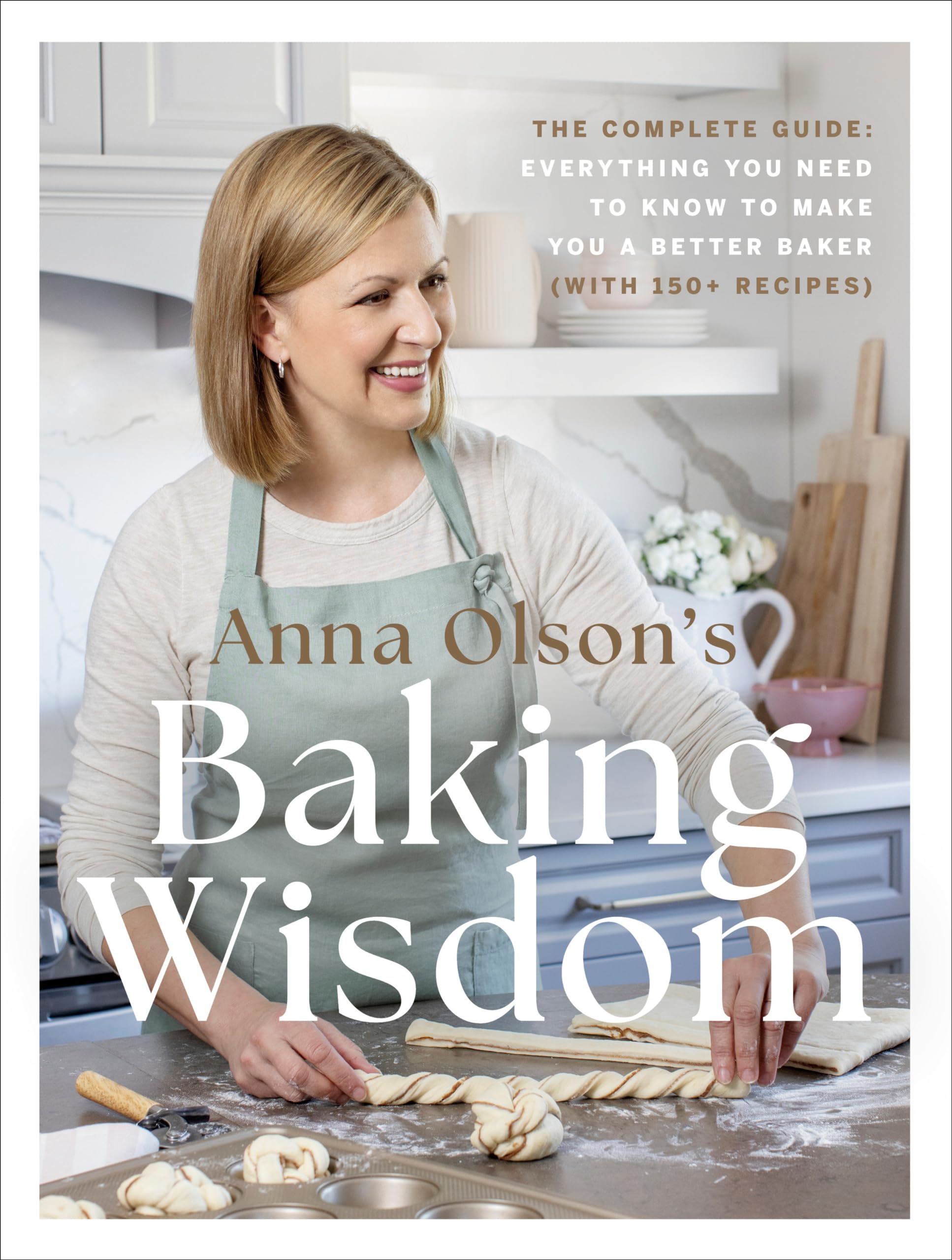 Anna Olsons Baking Wisdom by Anna Olson HARDBACK 9780525610977