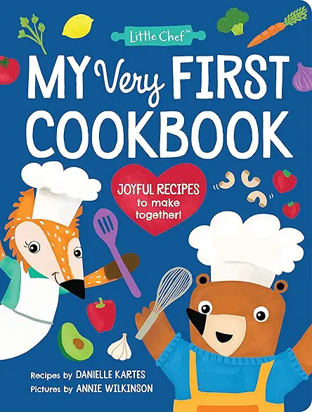 My Very First Cookbook: Joyful Recipes to Make...