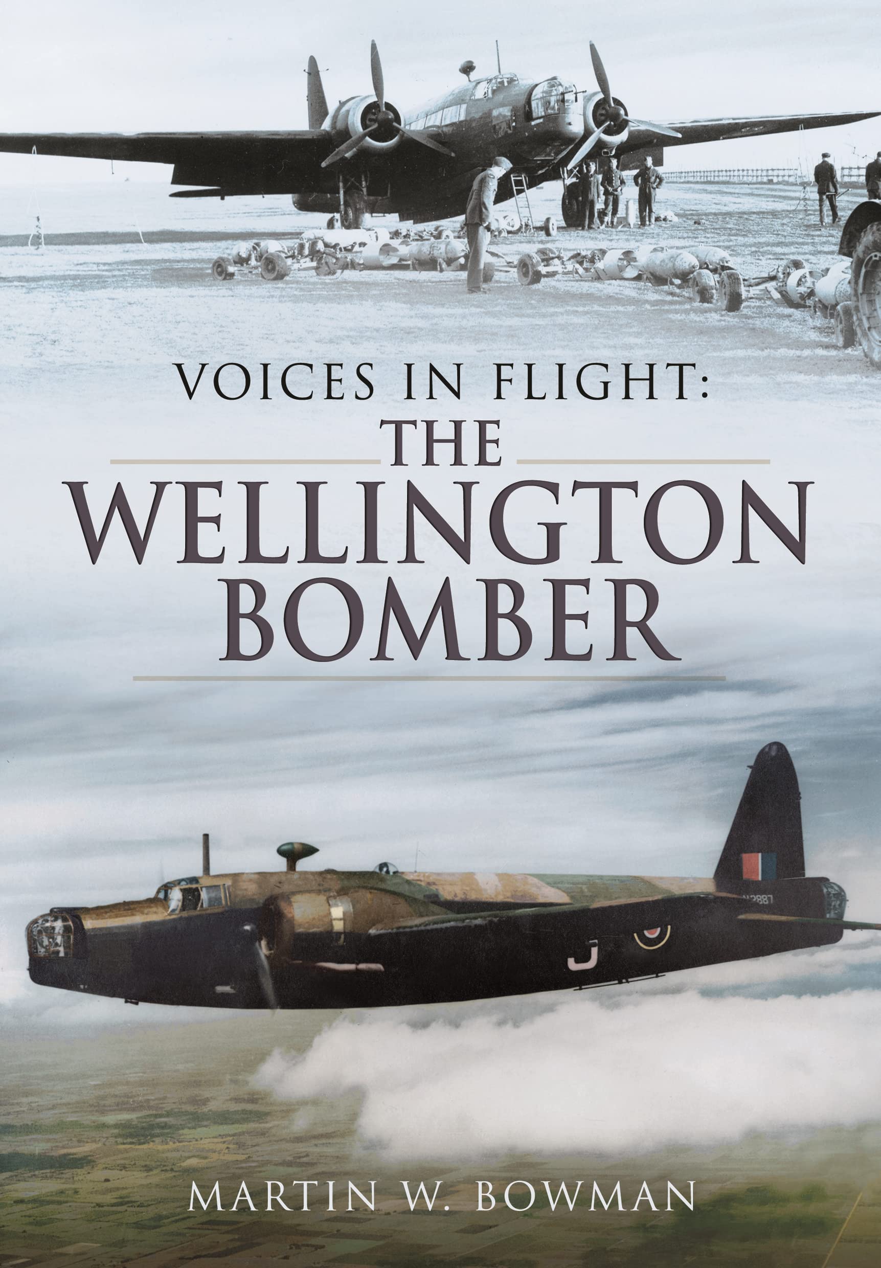 Voices in Flight The Wellington Bomber by Martin W Bowman PAPERBACK