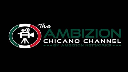 The Ambizion Chicano Channel