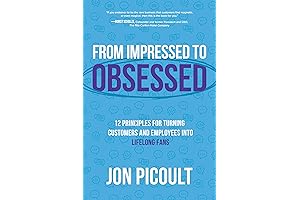 From Impressed to Obsessed: Winning on Purpose, 12 Principles for Turning Customers...