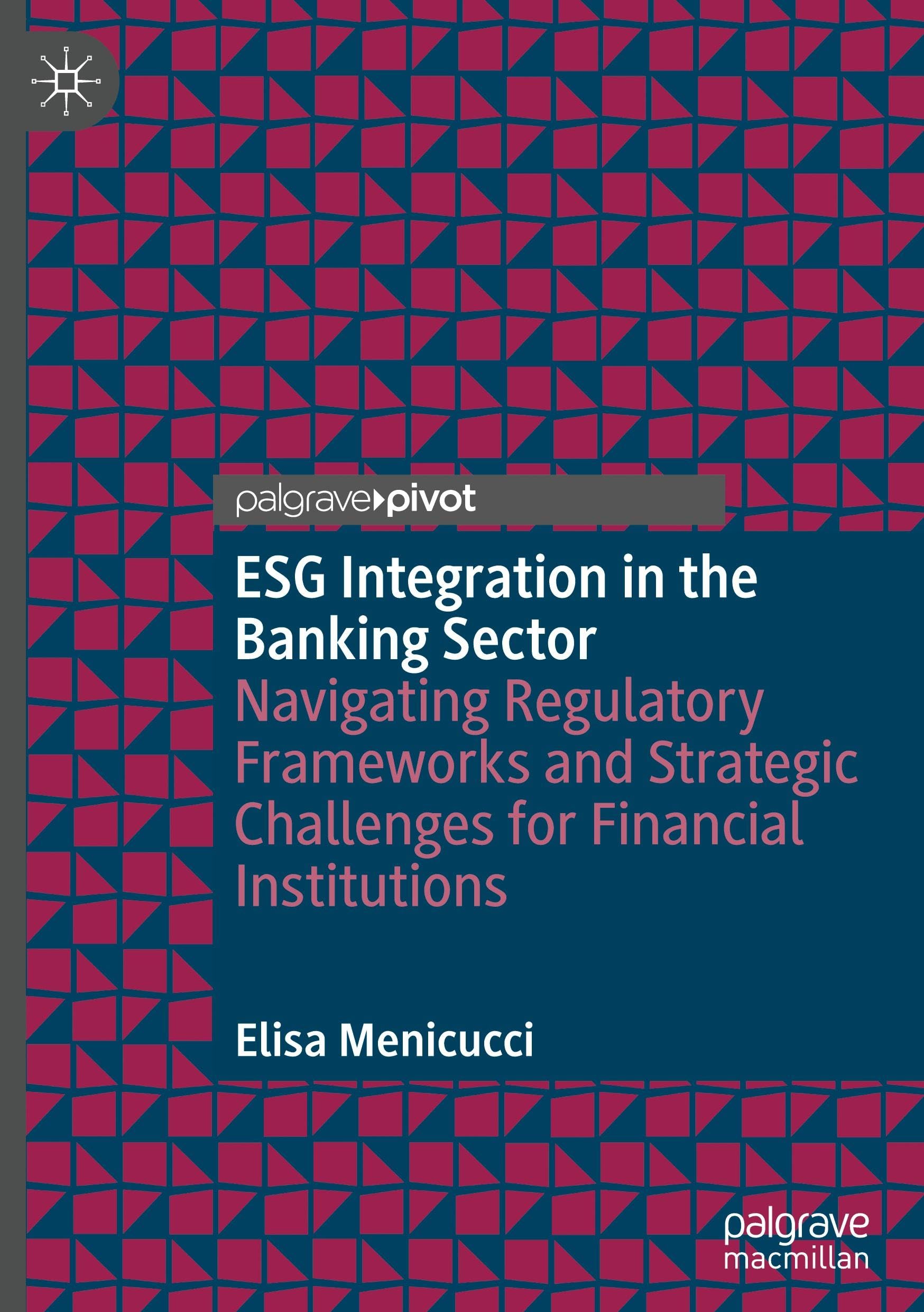 ESG Integration in the Banking Sector: Navigating Regulatory Frameworks and Strategic Challenges for Financial Institutions