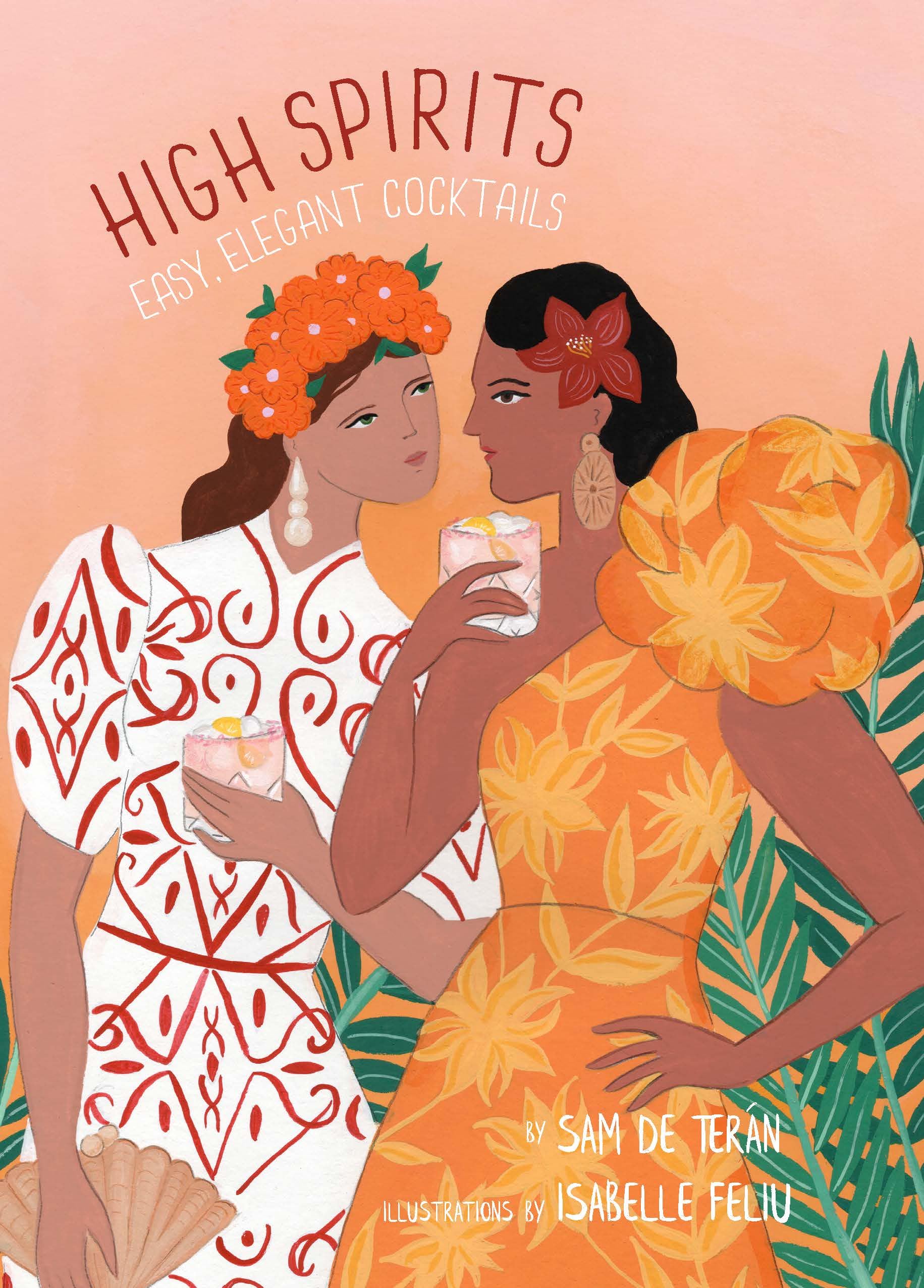 High Spirits Easy Elegant Cocktails by Sam de Teran (Hardback Book)