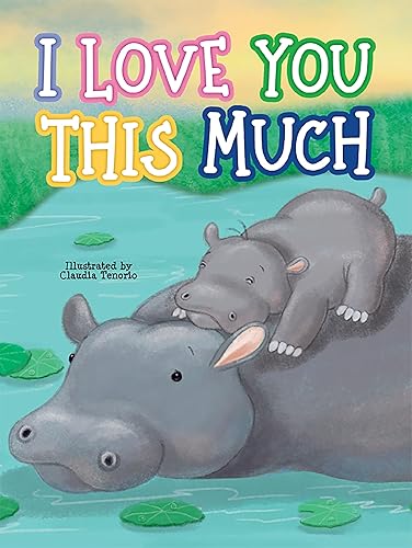 Little Hippo Books I Love You This Much I Toddler
