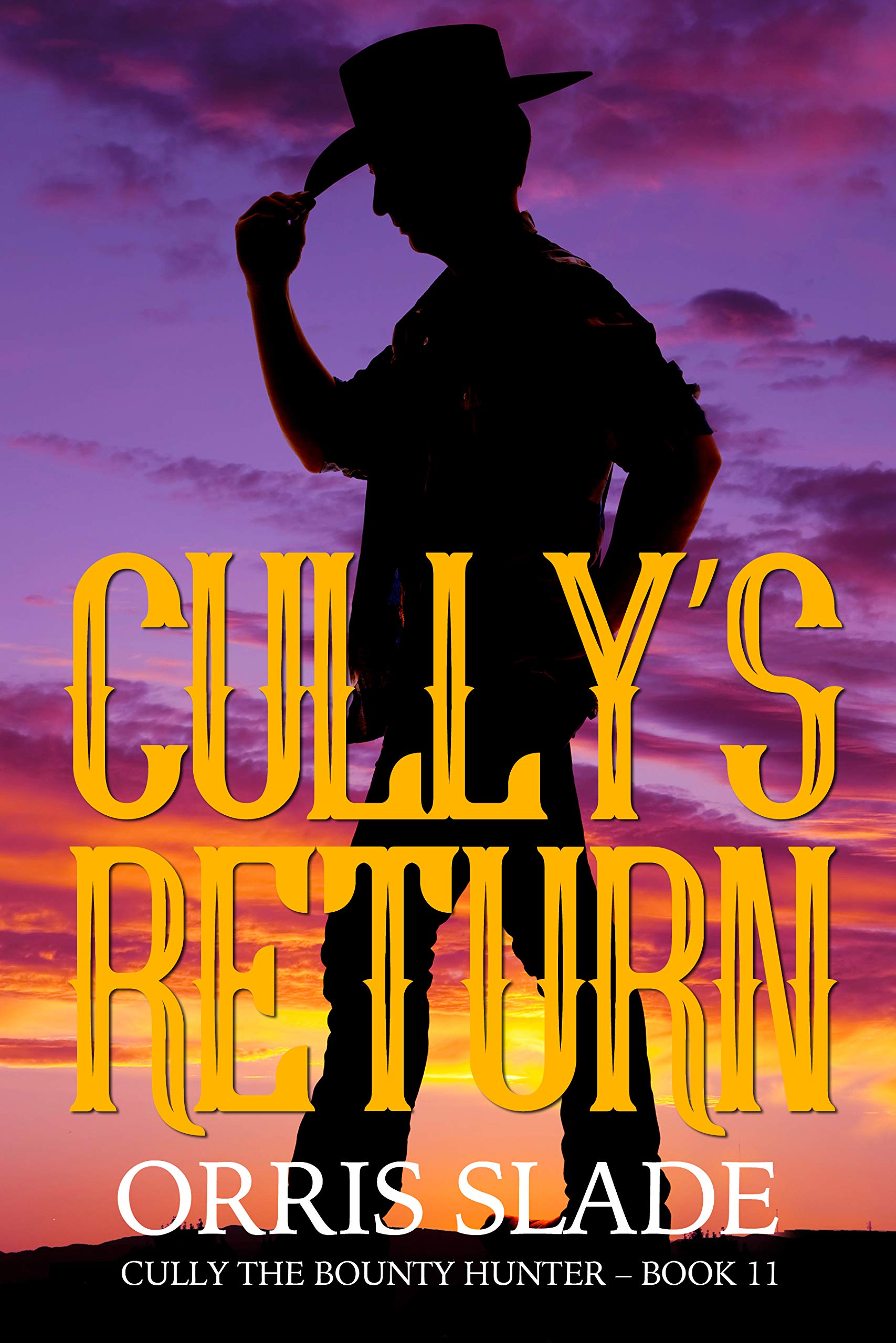 Cully's Return: (Cully the Bounty Hunter - Book 11)