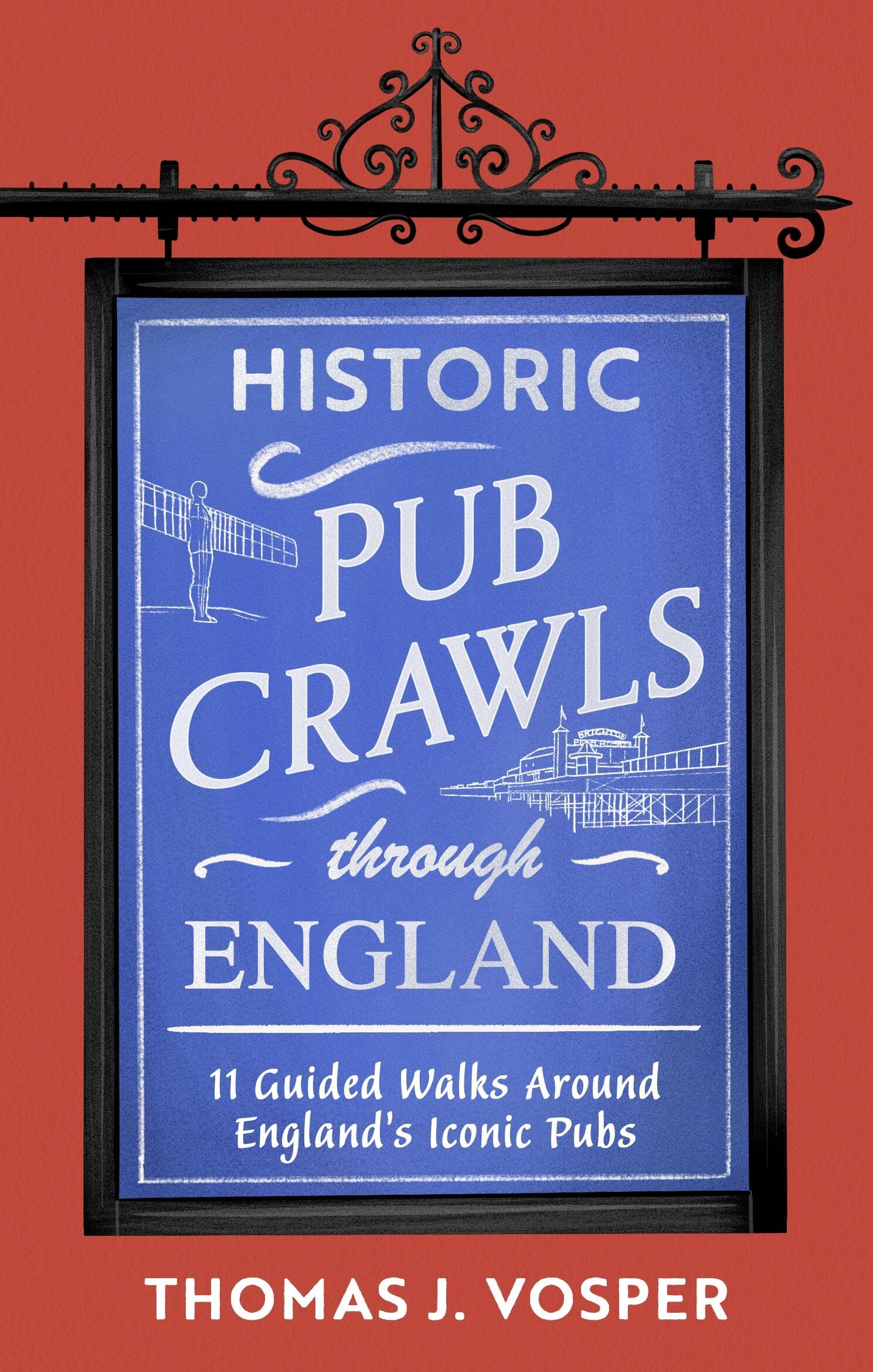Historic Pub Crawls Through England: 11 Guided Walks Around England's Iconic Pubs and Landmarks - the perfect gift!