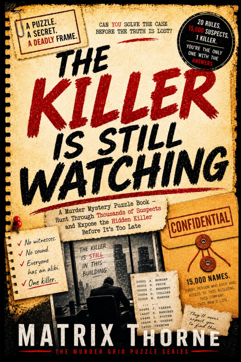 The Killer Is Still Watching: A Murder Mystery Puzzle Book — Hunt Through Thousands of Suspects and Expose the Hidden Killer Before It's Too Late.