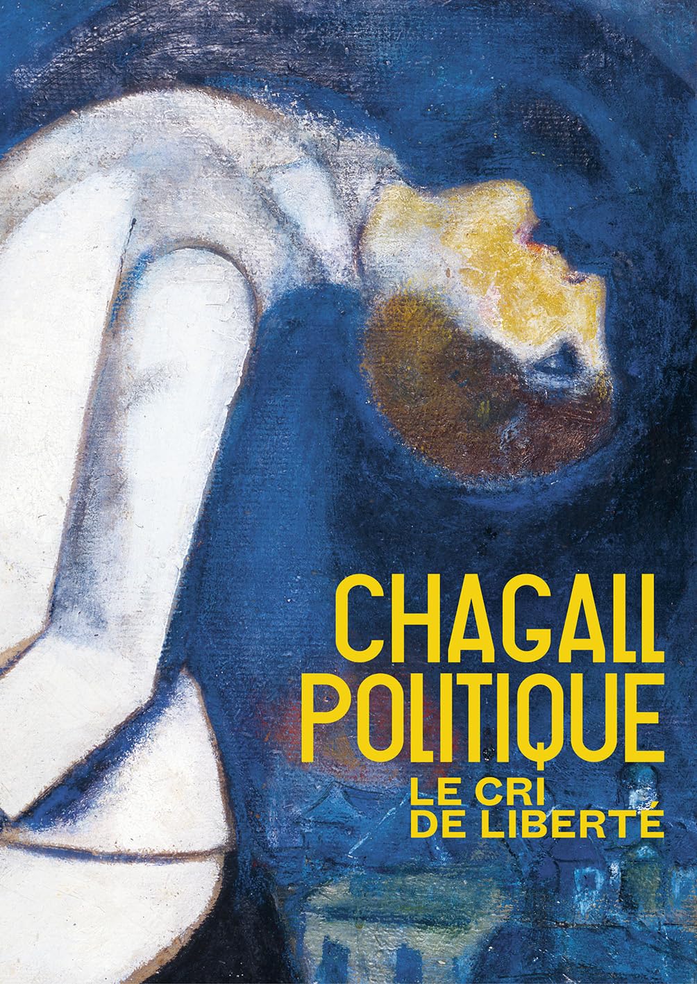Chagall politique: Le cri de liberté