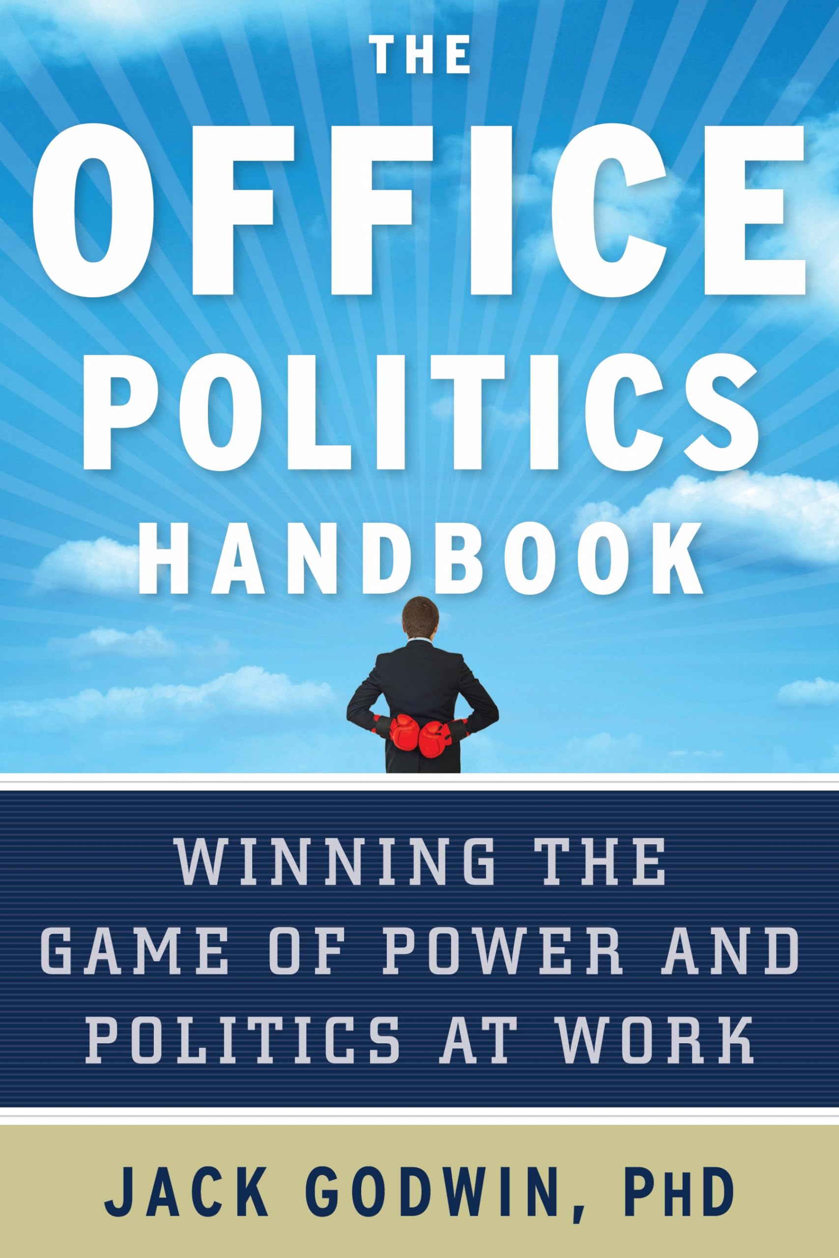 Buy The Office Politics Handbook: Winning the Game of Power and Politics at Work — BookShops.in