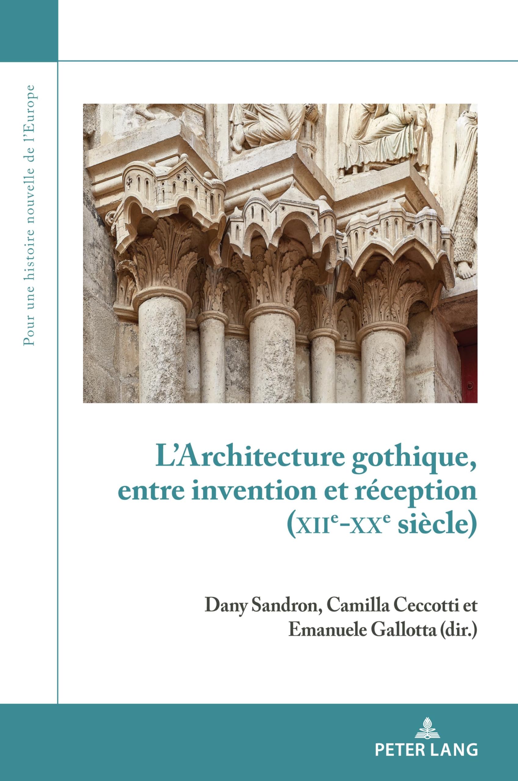 L'architecture gothique, entre invention et réception (XIIe-XXe siècle) - Beau livre d'histoire d'art