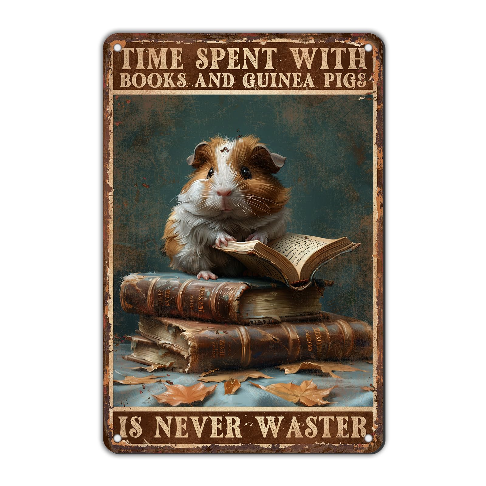 Anceky Metal Signs Time Spent With Books And Guinea Pigs Is Never Waster Tin Sign Retro Wall Decor for Cafe Bar Home Living Room Yard 12×8 Inch