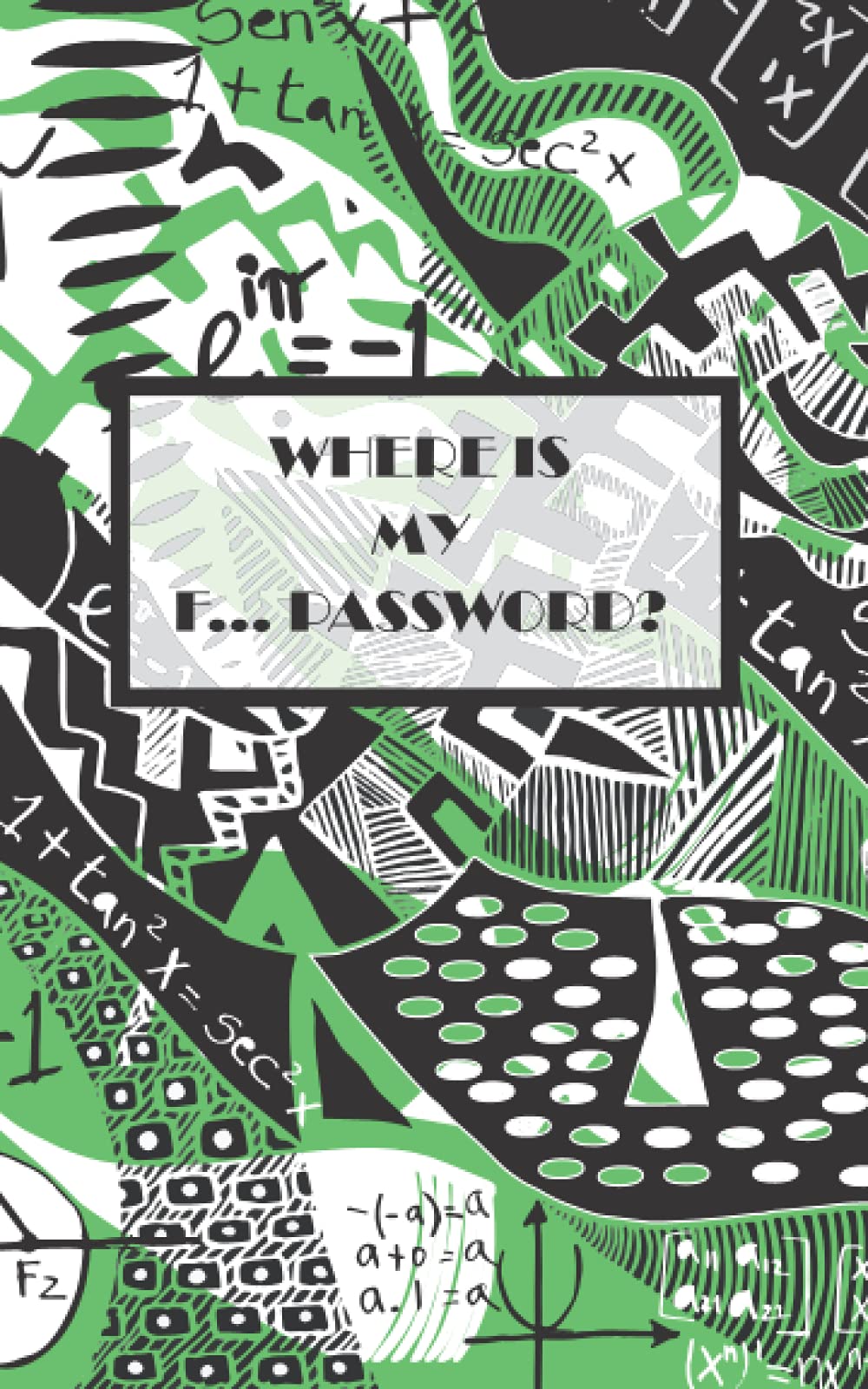 WHERE IS MY F... PASSWORD?: Password Book - Paperback