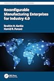 Reconfigurable Manufacturing Enterprises for Industry 4.0 (Manufacturing and Production Engineering)