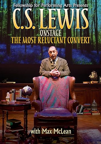 C.s. Lewis On Stage The Most Reluctant Convert
