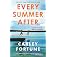 Every Summer After A heartbreakingly gripping story of love and loss